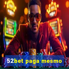 52bet paga mesmo